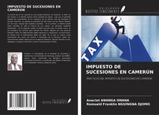 Portada del libro de IMPUESTO DE SUCESIONES EN CAMERÚN