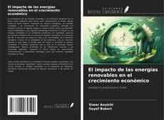 Portada del libro de El impacto de las energías renovables en el crecimiento económico