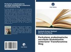 Buchcover von Perkutane endoskopische zervikale Diskektomie anteriorer Transforamina Weg