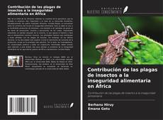 Portada del libro de Contribución de las plagas de insectos a la inseguridad alimentaria en África