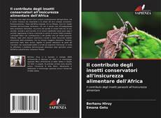 Il contributo degli insetti conservatori all'insicurezza alimentare dell'Africa kitap kapağı