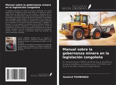 Portada del libro de Manual sobre la gobernanza minera en la legislación congoleña