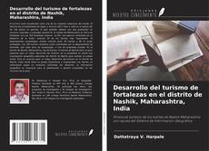 Bookcover of Desarrollo del turismo de fortalezas en el distrito de Nashik, Maharashtra, India