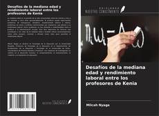 Portada del libro de Desafíos de la mediana edad y rendimiento laboral entre los profesores de Kenia