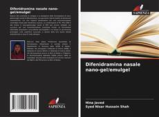 Difenidramina nasale nano-gel/emulgel kitap kapağı