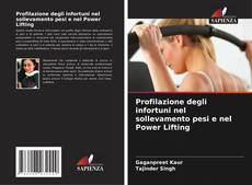 Profilazione degli infortuni nel sollevamento pesi e nel Power Lifting kitap kapağı