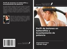 Portada del libro de Perfil de lesiones en halterofilia y levantamiento de potencia