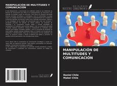 Portada del libro de MANIPULACIÓN DE MULTITUDES Y COMUNICACIÓN