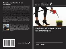 Portada del libro de Explotar el potencial de las microalgas