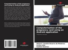 Обложка Computerisation of the pregnancy card using an Android application