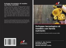 Bookcover of Sviluppo tecnologico di noodles con farine nutrienti: