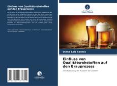 Portada del libro de Einfluss von Qualitätsrohstoffen auf den Brauprozess