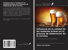 Portada del libro de Influencia de la calidad de las materias primas en el proceso de elaboración de la cerveza