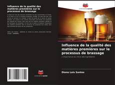 Buchcover von Influence de la qualité des matières premières sur le processus de brassage