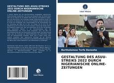 Portada del libro de GESTALTUNG DES ASUU-STREIKS 2022 DURCH NIGERIANISCHE ONLINE-ZEITUNGEN