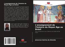 Borítókép a  L'enseignement de l'histoire du Moyen Âge au Brésil - hoz