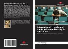 Couverture de International trends and the Brazilian university in the 2000s