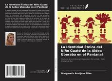 Portada del libro de La Identidad Étnica del Niño Guató de la Aldea Uberaba en el Pantanal