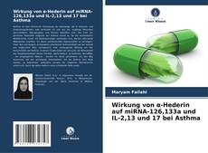 Portada del libro de Wirkung von α-Hederin auf miRNA-126,133a und IL-2,13 und 17 bei Asthma