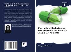 Efeito da α-Hederina no miRNA-126,133a e na IL-2,13 e 17 na asma的封面