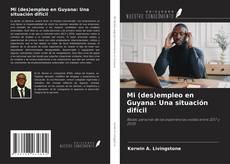 Portada del libro de Mi (des)empleo en Guyana: Una situación difícil