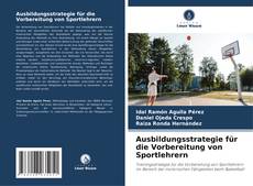 Portada del libro de Ausbildungsstrategie für die Vorbereitung von Sportlehrern