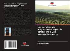 Buchcover von Les services de vulgarisation agricole éthiopiens : Une perspective mixte