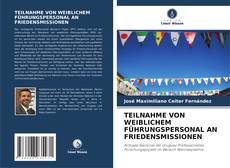 Обложка TEILNAHME VON WEIBLICHEM FÜHRUNGSPERSONAL AN FRIEDENSMISSIONEN