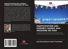 Обложка PARTICIPATION DES FEMMES CADRES AUX MISSIONS DE PAIX