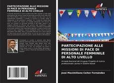 PARTECIPAZIONE ALLE MISSIONI DI PACE DI PERSONALE FEMMINILE DI ALTO LIVELLO kitap kapağı