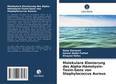 Buchcover von Molekulare Klonierung des Alpha-Hämolysin-Toxin-Gens von Staphylococcus Aureus