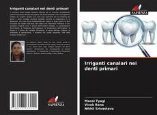 Irriganti canalari nei denti primari kitap kapağı