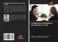 Irrigazione automatica per piante in vaso kitap kapağı