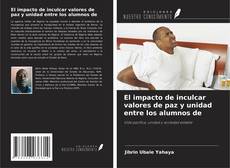 Portada del libro de El impacto de inculcar valores de paz y unidad entre los alumnos de