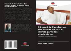 Buchcover von L'impact de l'inculcation des valeurs de paix et d'unité parmi les étudiants en