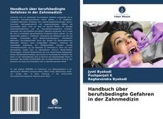 Portada del libro de Handbuch über berufsbedingte Gefahren in der Zahnmedizin