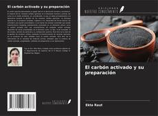 Portada del libro de El carbón activado y su preparación