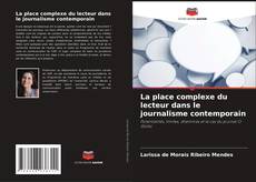 Buchcover von La place complexe du lecteur dans le journalisme contemporain