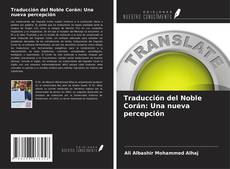 Portada del libro de Traducción del Noble Corán: Una nueva percepción