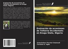 Portada del libro de Evaluación de accesiones de Telfairia Occidentalis en Enugu State, Nigeria