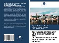 Portada del libro de ÖFFENTLICHKEITSARBEIT UND DIE BEWÄLTIGUNG DER ÜBERSCHWEMMUNGEN IM BUNDESSTAAT BENUE IN NIGERIA