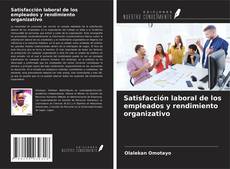 Portada del libro de Satisfacción laboral de los empleados y rendimiento organizativo