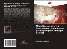 Copertina di Migrations et droits à l'autonomie : Un nouveau paradigme pour l'Europe de l'Est