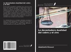 Portada del libro de La devastadora dualidad del cobre y el zinc