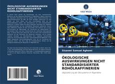 Buchcover von ÖKOLOGISCHE AUSWIRKUNGEN NICHT STANDARDISIERTER ROHÖLRAFFINERIEN