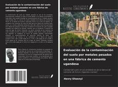 Portada del libro de Evaluación de la contaminación del suelo por metales pesados en una fábrica de cemento ugandesa