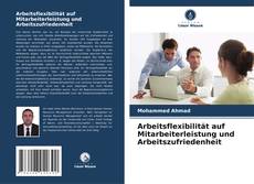 Portada del libro de Arbeitsflexibilität auf Mitarbeiterleistung und Arbeitszufriedenheit