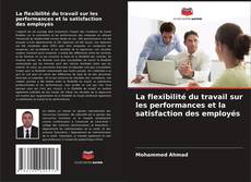 Capa do livro de La flexibilité du travail sur les performances et la satisfaction des employés 