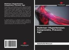 Capa do livro de Maîtriser l'Hypertension: Comprendre, Prévenir, Agir 