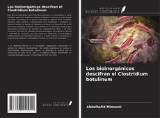 Portada del libro de Los bioinorgánicos descifran el Clostridium botulinum